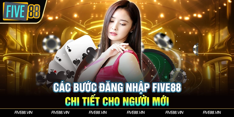 Các bước đăng nhập Five88 chi tiết cho người mới